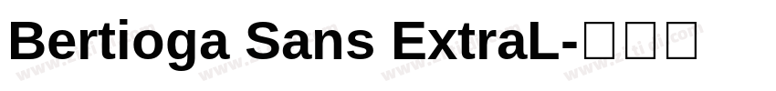 Bertioga Sans ExtraL字体转换 Bertioga Sans ExtraL字体转换